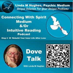 Dove Talk - Step 2 - Connecting With Spirit(Medium Or Intuitive Reading)
