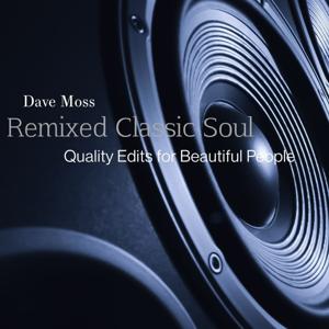 Remixed Classic Soul by Dave Moss