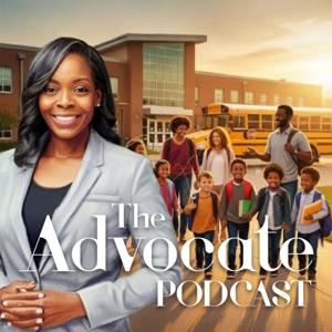 The Advocate Podcast: Amplifying Voices. Challenging Systems. Prioritizing Children.