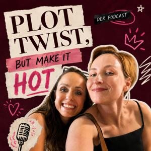 PLOT TWIST - but make it HOT