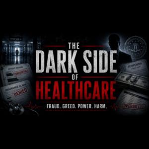 The Dark Side of Healthcare
