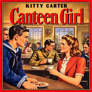 Kitty Carter: Canteen Girl (A World War II Story)