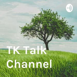 TK Talk Channel