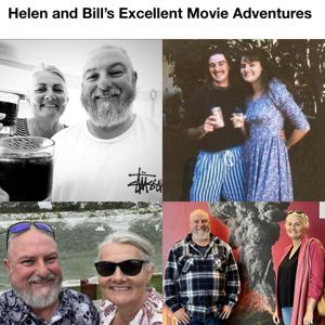 Helen and Bill's Excellent Movie Adventures