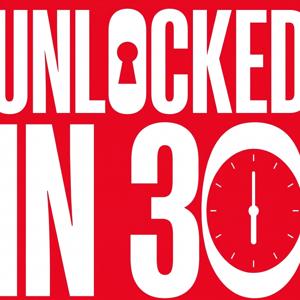 Unlocked in 30 -