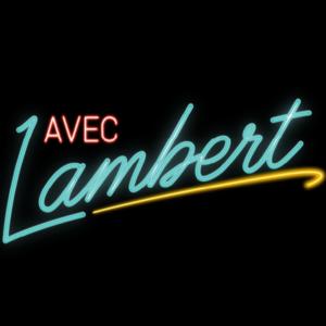 Avec Lambert Podcast