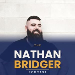 The Nathan Bridger Podcast
