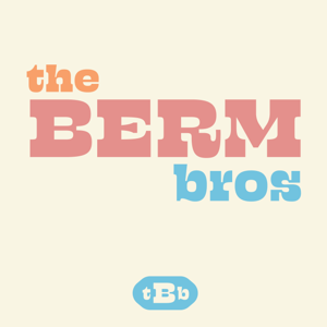 The Berm Bros Podcast