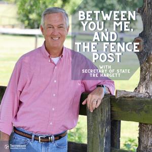 Between You, Me, and the Fencepost with Tre Hargett