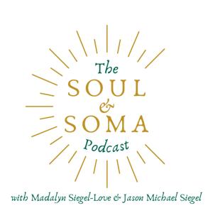 The Soul & Soma Podcast