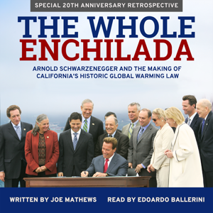 The Whole Enchilada: Arnold Schwarzenegger and the Making of California's Historic Global Warming Law