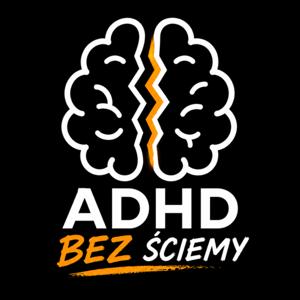 ADHD Bez Ściemy