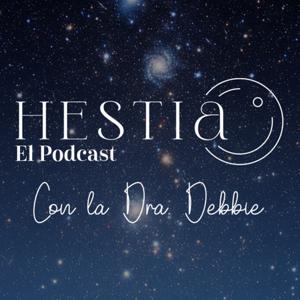 Hestia - El Podcast con la Dra. Debbie