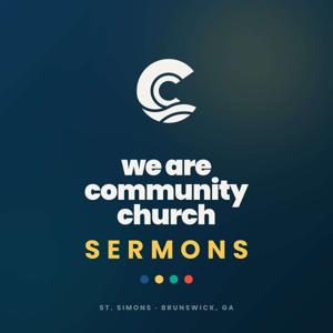 We Are Community Church: Sermons