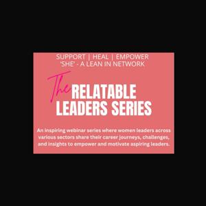 SHE Women’s Network - Relatable Leaders Series
