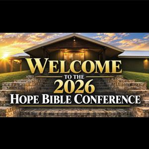 Hope Bible Church Conference 2026