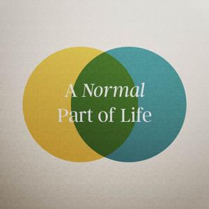 A Normal Part of Life