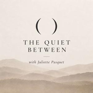 The Quiet Between with Juliette Pasquet