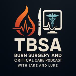 TBSA: the Burn Surgery and Critical Care Podcast