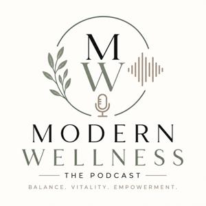 Modern Wellness The Podcast