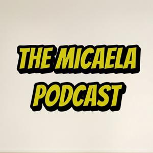 The Micaela Podcast