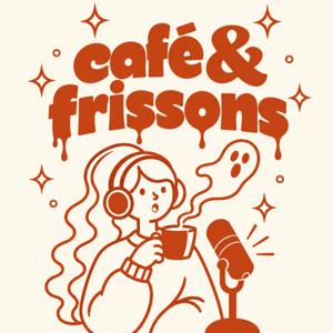 Café & Frissons
