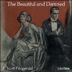 The Beautiful and Damned by F. Scott Fitzgerald.