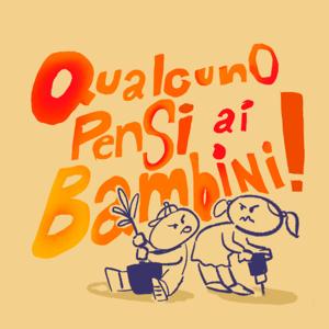 Qualcuno pensi ai bambini!