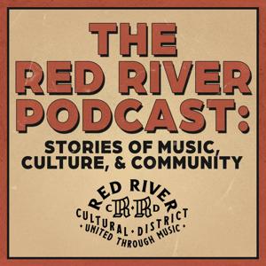 The Red River Podcast: Stories of Music, Culture, and Community