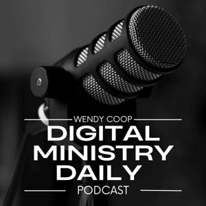 Digital Ministry Daily Podcast: A Podcast for Faith-Based Creators