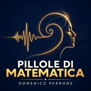 Pillole di Matematica con Domenico Perrone