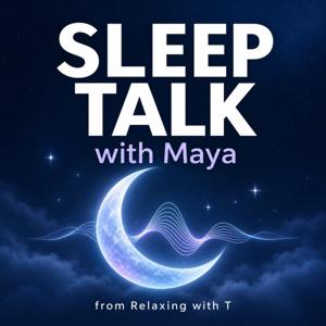 Sleep Talk with Maya