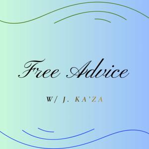 Free Advice W / J. Ka’za