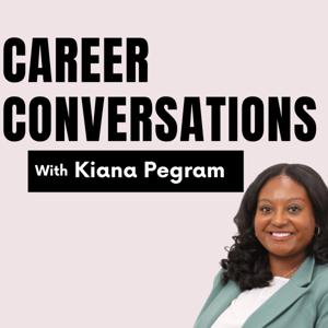 Career Conversations with Kiana