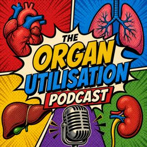 The Organ Utilisation Podcast