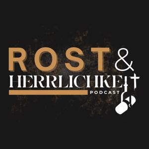 Rost und Herrlichkeit