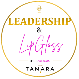 Leadership & LipGloss™