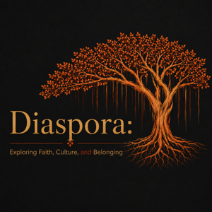 Diaspora: Exploring Faith, Culture, and Belonging