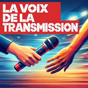 LA VOIX DE LA TRANSMISSION