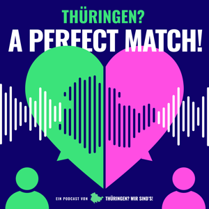 Thüringen? A Perfect Match!