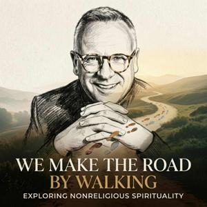 We Make the Road by Walking Podcast