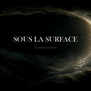 Sous la Surface