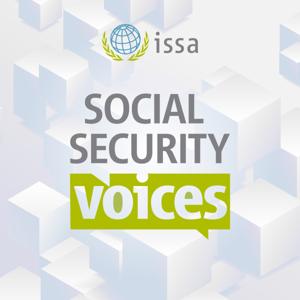 ISSA Podcast : Social Security Voices