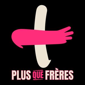 Plus que frères