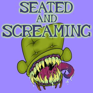 Seated and Screaming