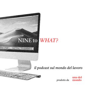 NINE TO WHAT?