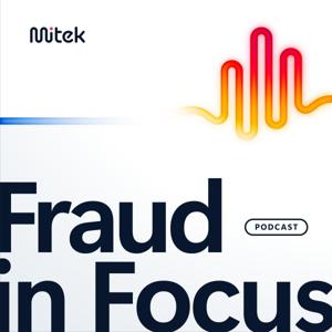 Fraud in Focus | A Mitek Systems Podcast