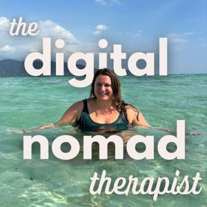 The Digital Nomad Therapist Podcast: Your Guide to Building a Remote Private Practice
