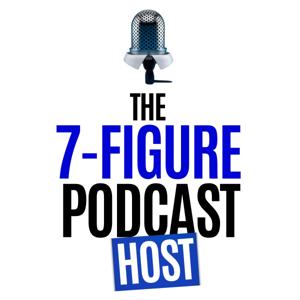 The 7-Figure Podcast Host: The Playbook For 6 & 7 Figure Business Owners To Start a Podcast That Brings You Clients & Grows Your Reach