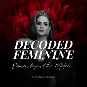 DECODED FEMININE - Women beyond the Matrix